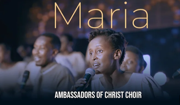 “Maria” indirimbo nshya ya Ambassadors of Christ Choir, bongera kwibutsa ko Yesu asana imitima kandi agahindura amateka mabi.