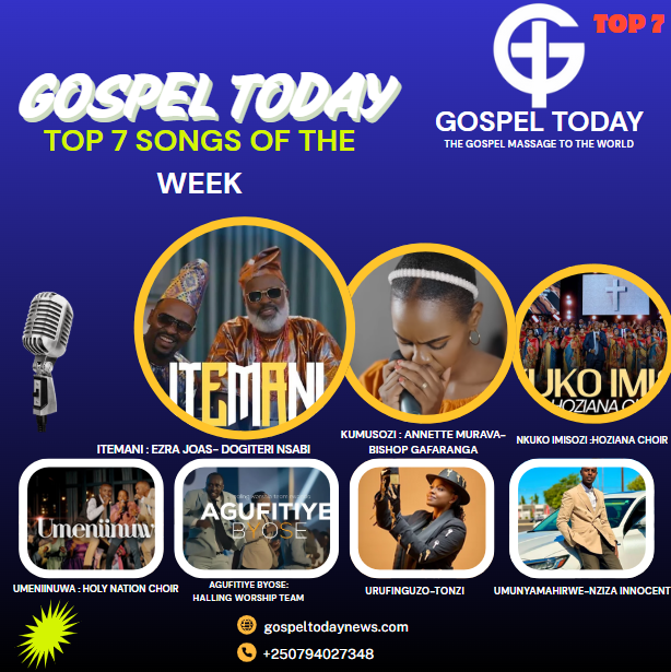 Top 7 indirimbo nshya zikomeje kwigarurira imitima y’abakunzi ba gospel icyi cyumweru mu Rwanda