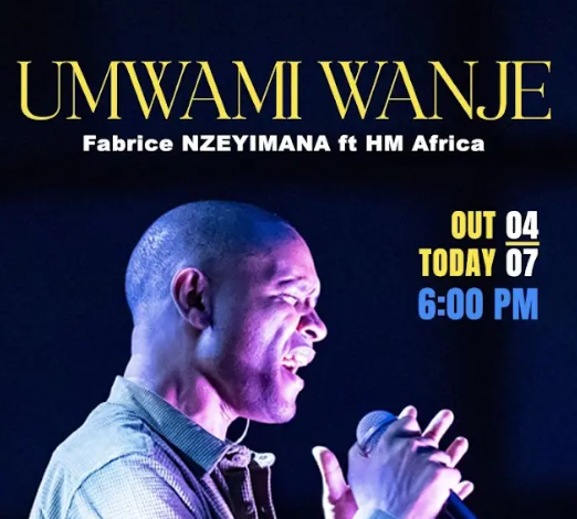 Fabrice Nzeyimana na HM Africa Bashyize Hanze Indirimbo Nshya “Umwami Wanje” Yuzuye Urukundo n’Ashimwe