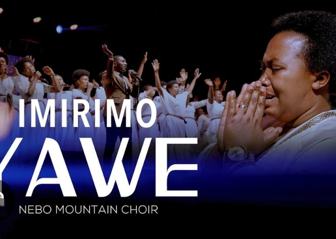Ubuhamya bwa chorale Nebo Mountain mu ndirimbo yabo nshya yitwa Imirimo yawe
