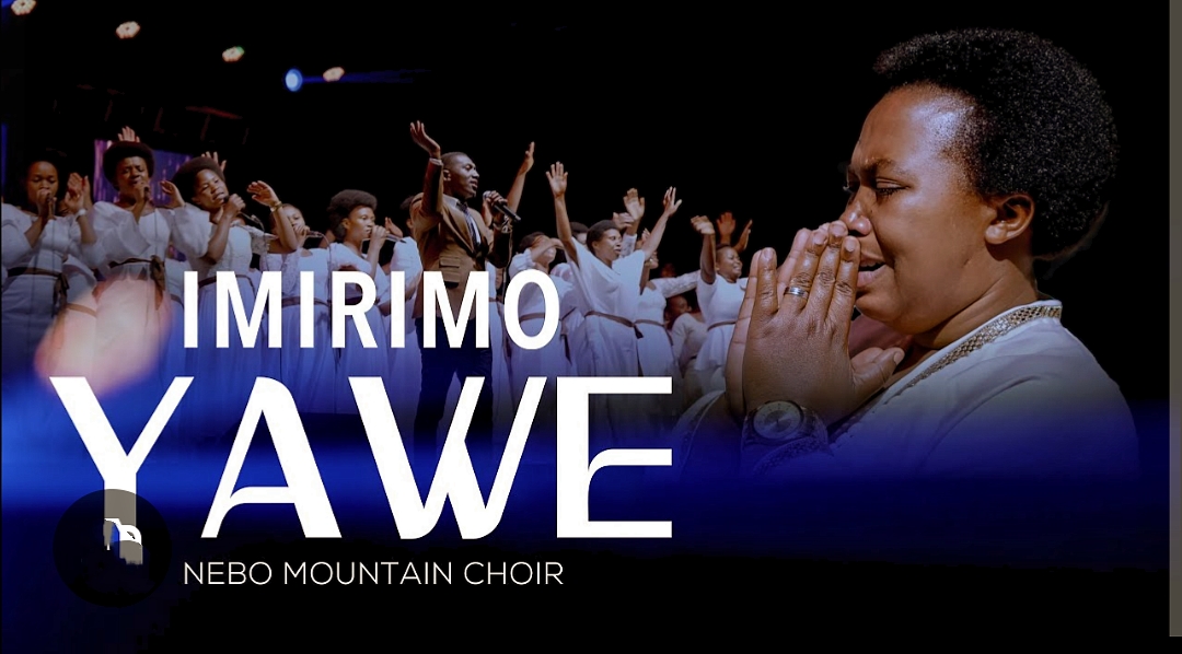 Ubuhamya bwa chorale Nebo Mountain mu ndirimbo yabo nshya yitwa Imirimo yawe