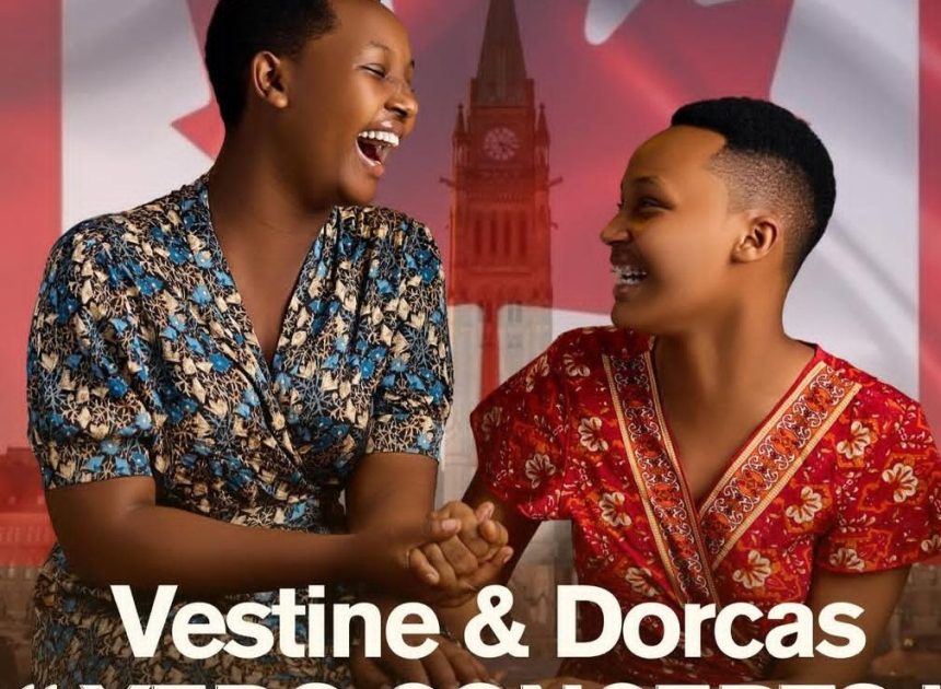 Vestine na Dorcas bategerejwe muri Canada muri “YEBO Concerts”: Urugendo rushya rwo kugeza ubutumwa bwiza ku isi hose