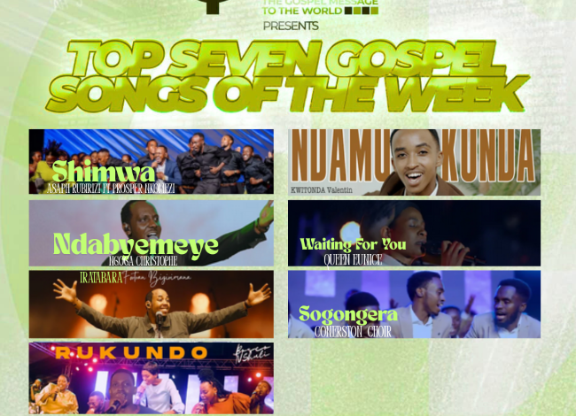 TOP 7 Gospel Songs of The Week: Indirimbo nshya z’icyumweru ziri guhembura imitima ya benshi