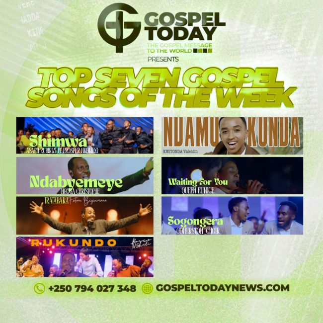 TOP 7 Gospel Songs of The Week: Indirimbo nshya z’icyumweru ziri guhembura imitima ya benshi