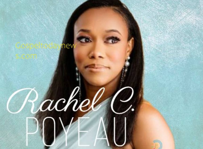 Rachel C. Poyeau Umuhanzi W’indirimbo Zo Kuramya Imana Wiyemeje Gukorera Imana Binyuze Mu Muziki 