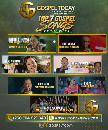 TOP 7 Gospel Songs of The Week: Indirimbo Zihumuriza Imitima Muri Iki Cyumweru