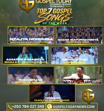 TOP7 Gospel Songs of The Week: Indrimbo ziragufasha kwinjira muri weekend uhimbaza Iman