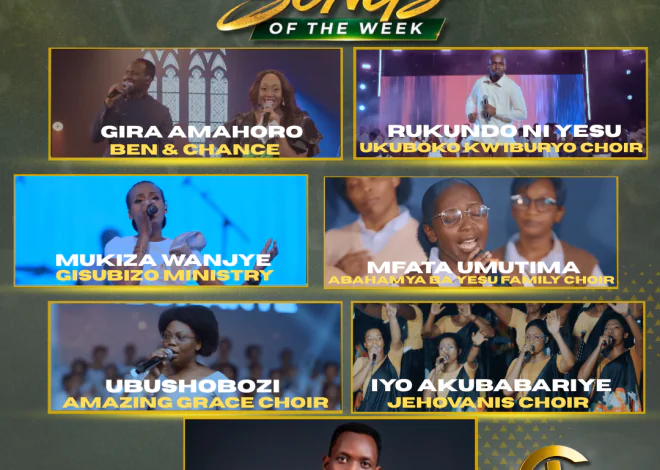 TOP 7 Gospel Songs of the Week: Indirimbo Nshya Ziragufasha Kwinjira muri Weekend Yawe Uhimbaza Imana!!!