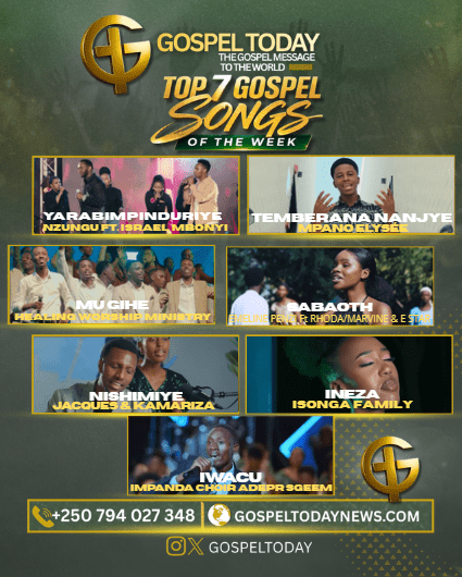 Indirimbo 7 za Gospel Zikomeje Kuvugisha Abakunzi b’Umuziki w’Ivugabutumwa mu Rwanda muri Iki Cyumweru