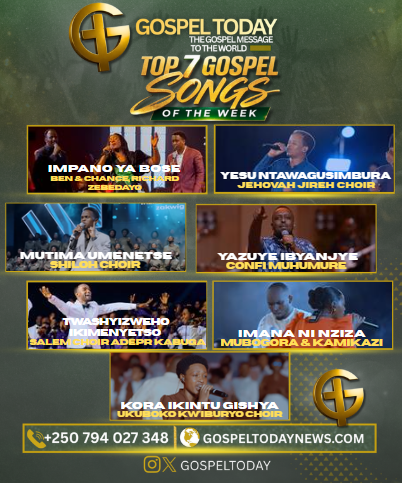 TOP7 Gospel Song of The Week: Indirimbo nshya ziragufasha Kuryoherwa na Weekend yawe uhimbaza Imana
