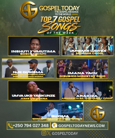 TOP 7 Gospel Songs of the Week: Indirimbo nshya zihembura imitima zasohotse muri iki cyumweru