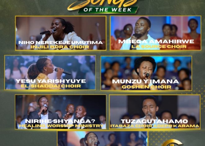 TOP 7 Gospel Song of the Week: Indirimbo Nshya Ziragufasha Kwinjira Muri Weekend Uhimbaza Imana