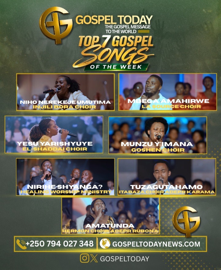 TOP 7 Gospel Song of the Week: Indirimbo Nshya Ziragufasha Kwinjira Muri Weekend Uhimbaza Imana