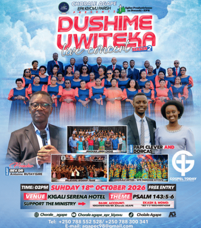 Chorale Agape Iri Gutegura “Dushime Uwiteka Live Concert – Season 2”,  Aho Izafatanya na Papi Clever & Dorcas mu Guhimbaza Imana