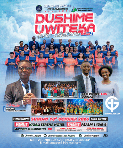 Chorale Agape Iri Gutegura “Dushime Uwiteka Live Concert – Season 2”,  Aho Izafatanya na Papi Clever & Dorcas mu Guhimbaza Imana