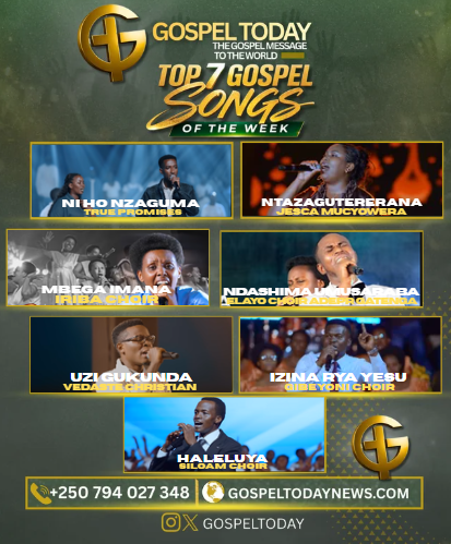 TOP 7 Gospel Song of the Week: Indirimbo 7 zasohotse muri iki cyumweru zikomeje guhembura imitima